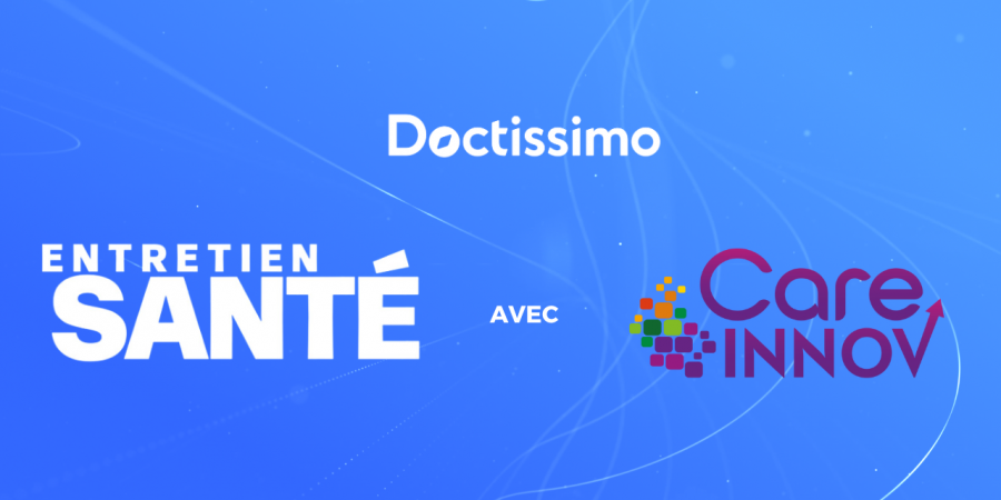 Emission « Entretien Santé » de Doctissimo avec Care Innov